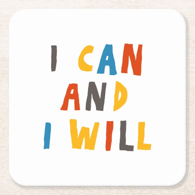 I Can And I Will Square Paper Coaster (Front)