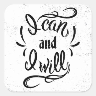I Can And I Will Square Sticker