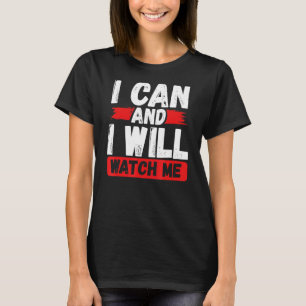 I Can And I Will Watch Me Believe In Yourself Moti T-Shirt