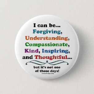 I can be Forgiving 6 Cm Round Badge