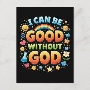 I Can Be Good Without God Postcard