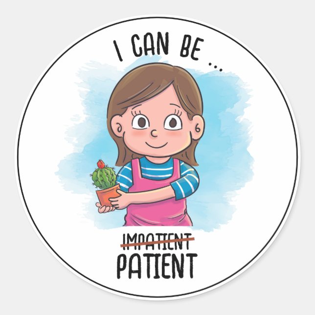I Can Be Patient Classic Round Sticker (Front)