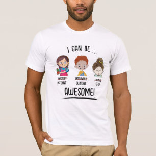 I Can Be T-Shirt