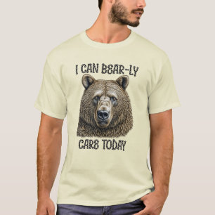 I Can Bear-ly Care Today Sarcastic Bear Pun T-Shirt