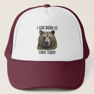 I Can Bear-ly Care Today Sarcastic Bear Pun Trucker Hat