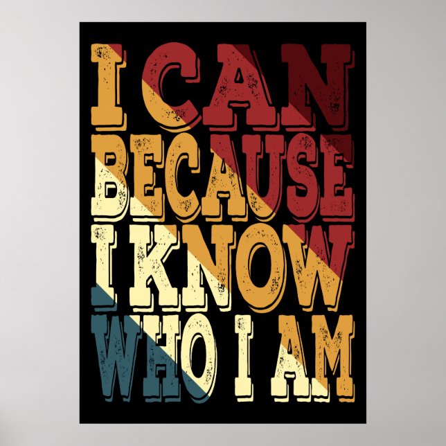I Can Because I Know Who I Am Poster (Front)