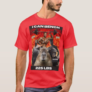 I Can Bench 225 Pounds funny T-Shirt
