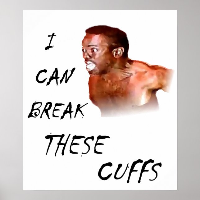 I Can Break These Cuffs Poster (Front)