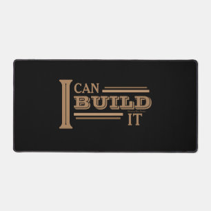 I Can Build It Desk Mat (Black)