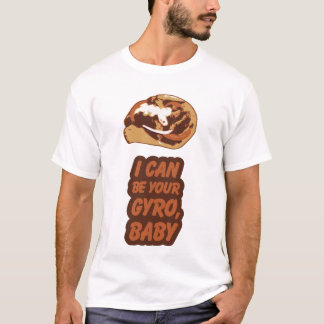 I can by your Gyro T-Shirt