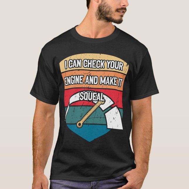 I Can Check Your Engine Mechanic Dad Jokes Car Rep T-Shirt (Front)