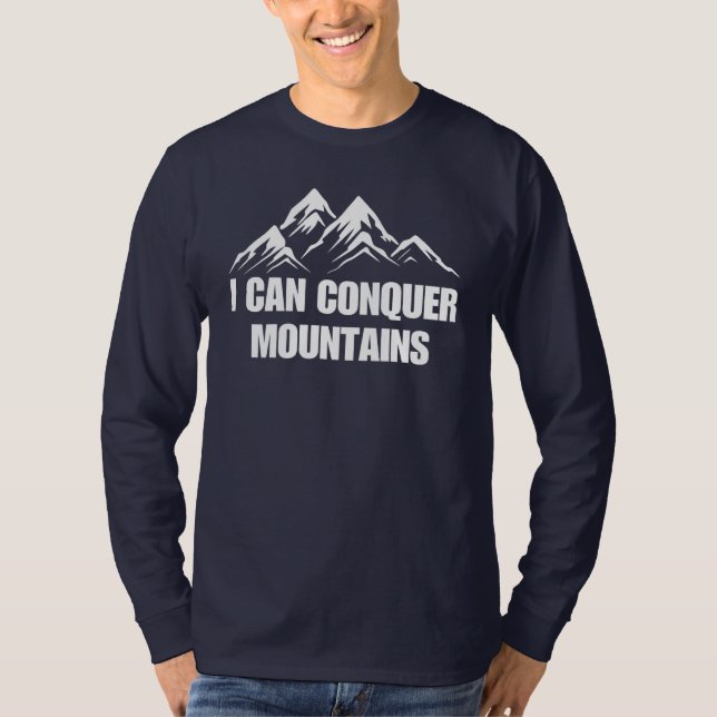 I Can Conquer Mountains Inspirational Quote T-Shirt (Front)
