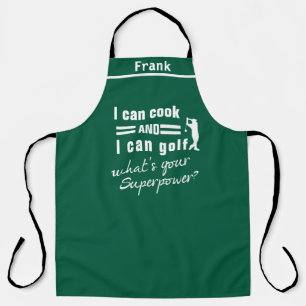 I Can Cook and Golf, What's Your Superpower Golfer Apron