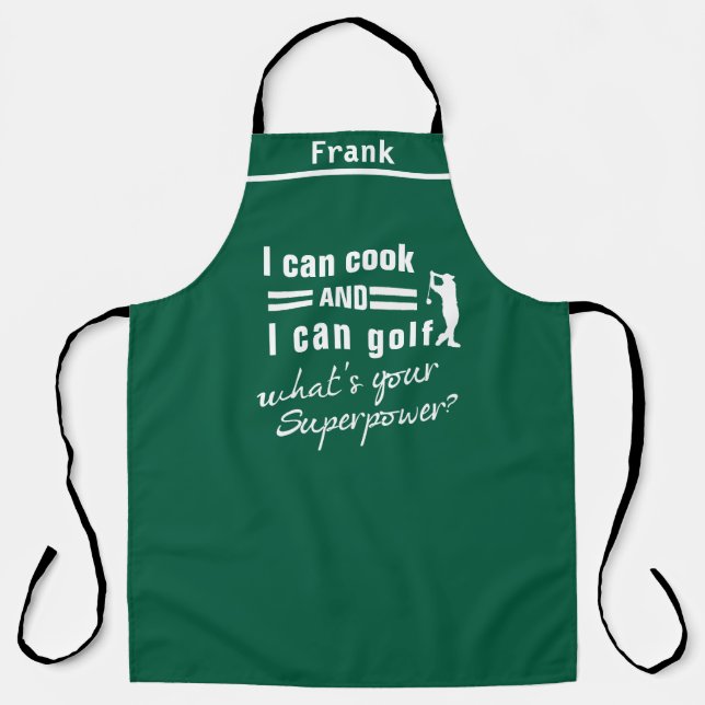 I Can Cook and Golf, What's Your Superpower Golfer Apron (Front)