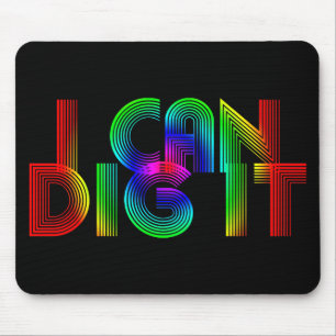 I Can Dig It Mouse Pad