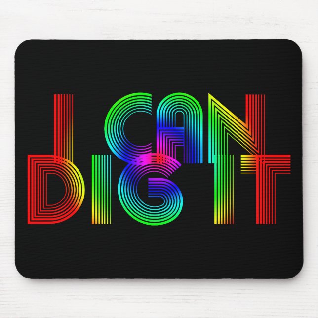 I Can Dig It Mouse Pad (Front)