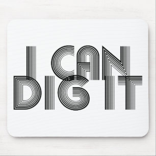 I Can Dig It Mouse Pad