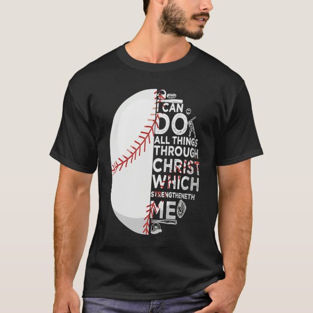 I Can Do All Christ Strengthens Me Baseball Christ T-Shirt (Front)