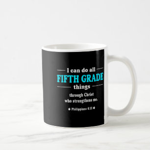 I Can Do All Fifth Grade Things - Inspirational Te Coffee Mug