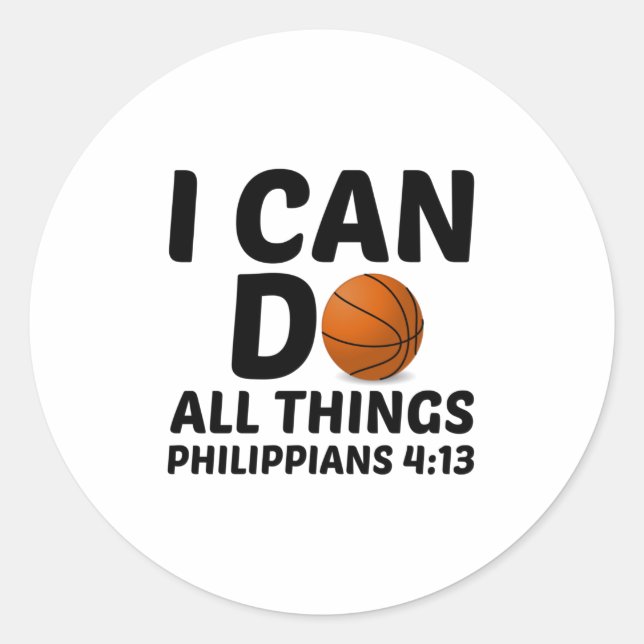 I CAN DO ALL THINGS BASKETBALL CLASSIC ROUND STICKER (Front)