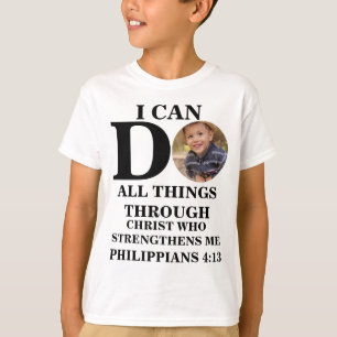 I can do all things Christian photo Bible verse T- T-Shirt