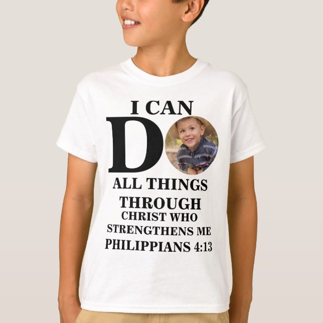 I can do all things Christian photo Bible verse T- T-Shirt (Front)