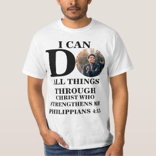 I can do all things Christian photo Bible verse T- T-Shirt