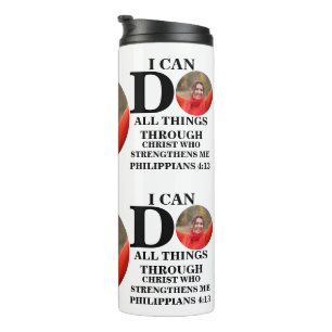 I can do all things Christian photo Bible verse Thermal Tumbler