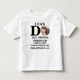 I can do all things Christian photo Bible verse Toddler T-Shirt