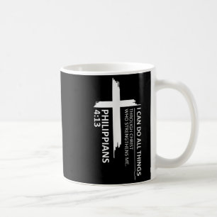 I Can Do All Things Philipans 4_13 Insrational Fai Coffee Mug
