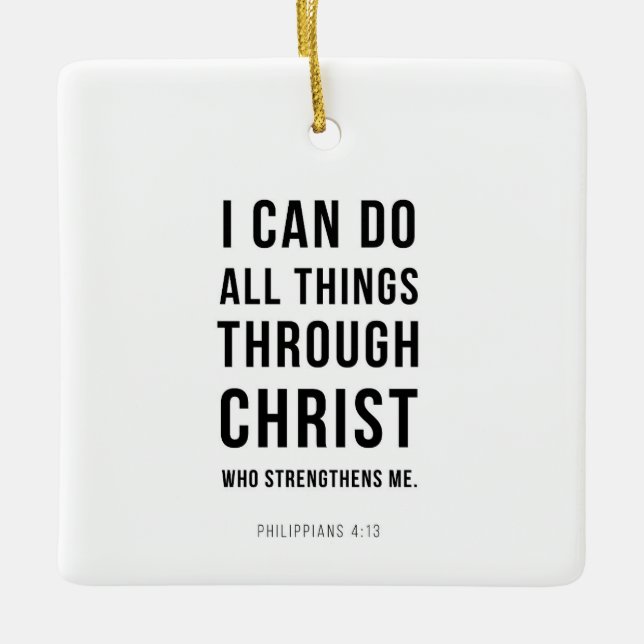 I Can Do All Things Philippians 4:13 Ceramic Ornament (Front)