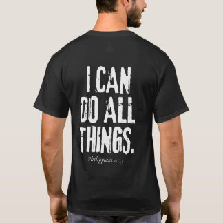 I can do all things. T-Shirt
