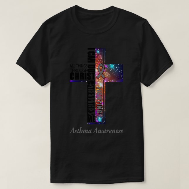 I Can Do All Things Through Christ Asthma Awarenes T-Shirt (Design Front)