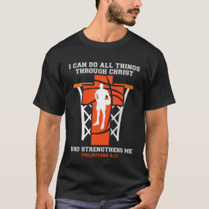 I Can Do All Things Through Christ Basketball Chri T-Shirt