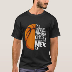 I Can Do All Things Through Christ Basketball Chri T-Shirt