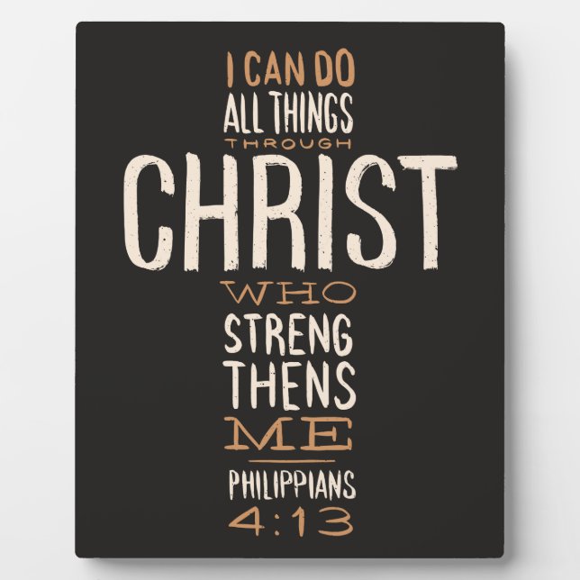 I Can Do All Things Through Christ Bible Verse Plaque (Front)