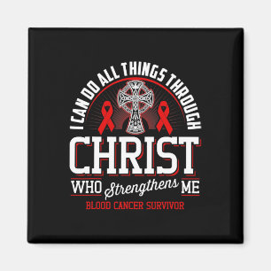 I Can Do All Things Through Christ Blood Cancer Aw Magnet