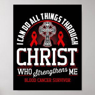 I Can Do All Things Through Christ Blood Cancer Aw Poster