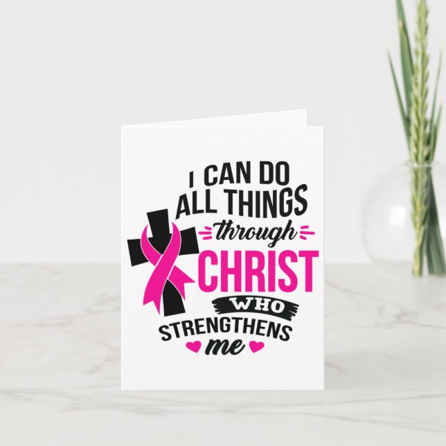I Can Do All Things Through Christ Breast Cancer A Card (Front)