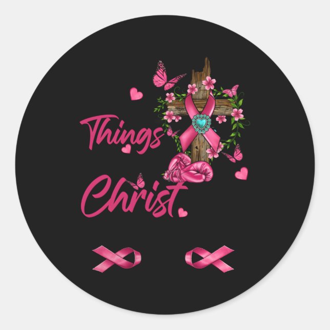 I Can Do All Things Through Christ Breast Cancer A Classic Round Sticker (Front)