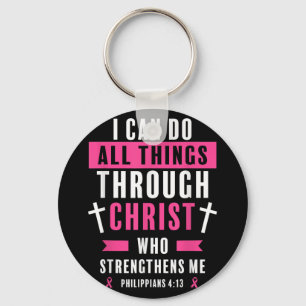I Can Do All Things Through Christ Breast Cancer A Key Ring