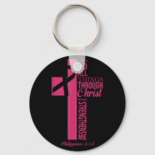 I Can Do All Things Through Christ Breast Cancer A Key Ring