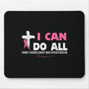 I Can Do All Things Through Christ Breast Cancer A Mouse Pad