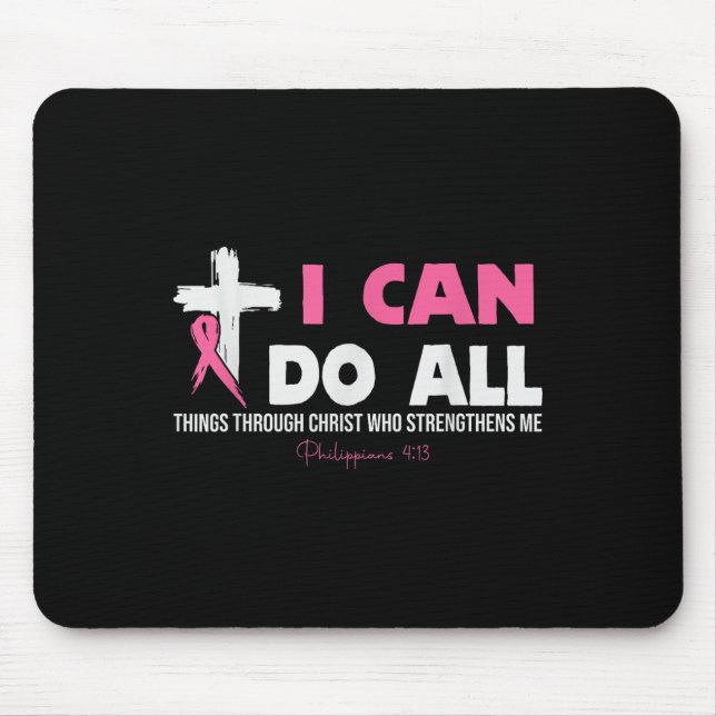 I Can Do All Things Through Christ Breast Cancer A Mouse Pad (Front)