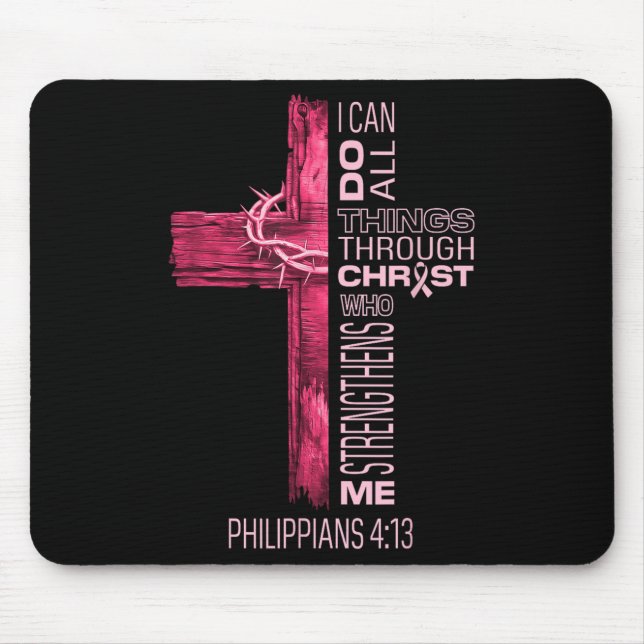 I Can Do All Things Through Christ Breast Cancer A Mouse Pad (Front)
