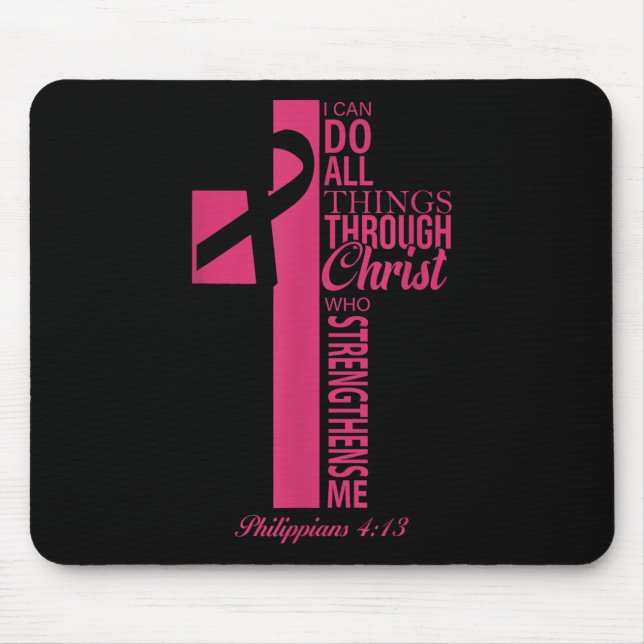 I Can Do All Things Through Christ Breast Cancer A Mouse Pad (Front)