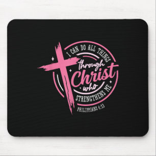 I Can Do All Things Through Christ Breast Cancer A Mouse Pad