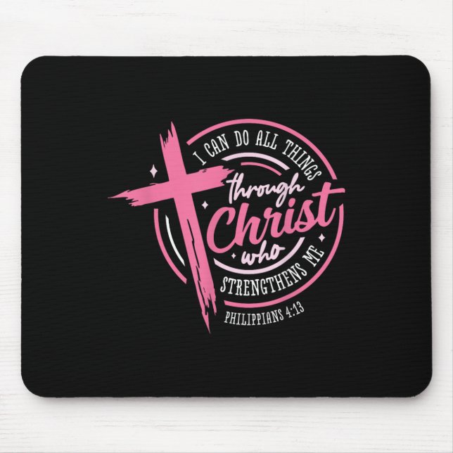 I Can Do All Things Through Christ Breast Cancer A Mouse Pad (Front)
