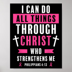 I Can Do All Things Through Christ Breast Cancer A Poster