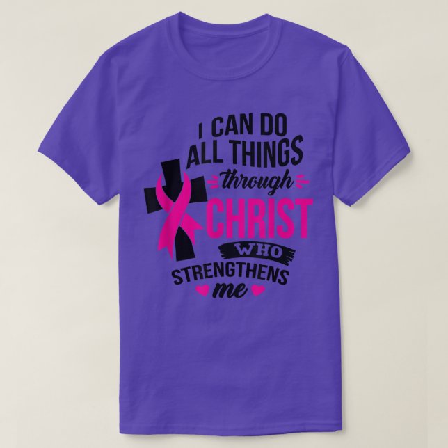 I Can Do All Things Through Christ Breast Cancer A T-Shirt (Design Front)